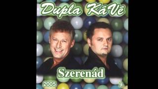 Dupla KáVé  Kár összeveszni velem  Szerenád  2005  9 album [upl. by Amaj]