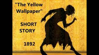 quotThe Yellow Wallpaperquot audio  ENTIRE classic Charlotte Perkins Gilman story published 1892 creepy [upl. by Odelle]