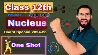 Board Exam Special Nucleus Ch 13 in One Shot  Class 12 Physics  Important Questions [upl. by Clifton]