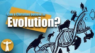 Can a Christian Believe in Evolution [upl. by Marutani]