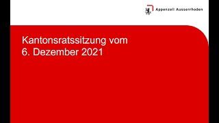 Kantonsratssitzung vom 6 Dezember 2021 [upl. by Htebizile]