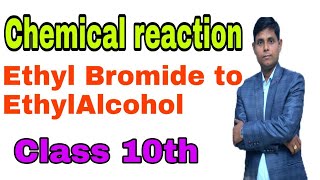 Ethyl bromide to ethyl alcohol  Ethyl bromide se ethyl Alcohol  chemical reaction  class 10th [upl. by Atekihs]