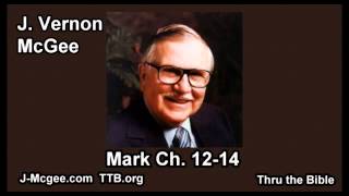 41 Mark 1214  J Vernon Mcgee  Thru the Bible [upl. by Eeleak]