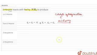 3Hexyne reacts with Naliq NH3 to produce [upl. by Naima]