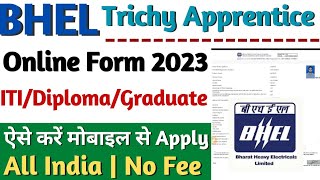 BHEL Trichy Apprentice Form 2023 Kaise Bhare BHEL ITI Diploma Graduate Apprentice Form Apply 2023 [upl. by Robbins]