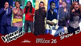 The Voice of Nepal  S1 E26 Live Show 10 [upl. by Anomas]