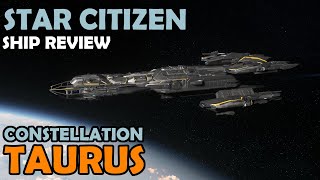 RSI Constellation Taurus Review  Star Citizen 315 4K Gameplay [upl. by Barret]