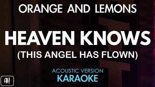 Orange And Lemons  Heaven Knows KaraokeAcoustic Instrumental [upl. by Nelly806]