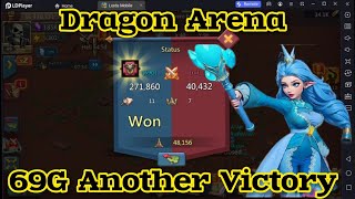 Dragon Arena 69G Another Great Team Work  Lords Mobile [upl. by Aihsatsan557]