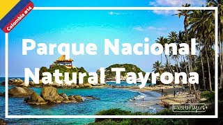 Parque Nacional Natural TAYRONA El LUGAR mas MÍSTICO de Colombia  Colombia 14 luisito viajero [upl. by Samot497]