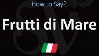 How to Pronounce Frutti di Mare CORRECTLY [upl. by Harpole558]