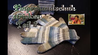 DIY Fingerhandschuh stricken Strickanleitung Teil 2 Schritt für Schritt erklärt [upl. by Eugenia950]