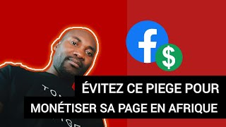 PIEGE DE FACEBOOK POUR LA MONETISATION DE PAGES  Pays non eligible [upl. by Llednov]