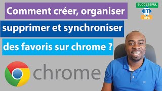 Comment créer organiser supprimer et synchroniser des favoris sur le navigateur Google Chrome [upl. by Aizatsana]