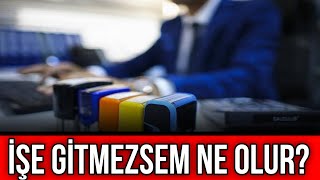 İşe Gitmezsem Ne Olur [upl. by Kammerer]