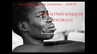 Top 4 four Zambian powerful Worship songs that will make you cry [upl. by Claud]