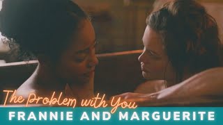 Frannie and Marguerite  The Problem with You [upl. by Esinrahs]