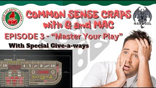 Common Sense Craps EP3  quotMaster Your Playquot with G and MAC and special giveaways gandme [upl. by Glynias]