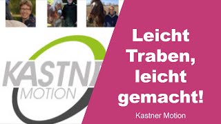 Leichttraben leicht gemacht  Kastner Motion  1 [upl. by Clayborn]