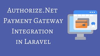 AuthorizeNet Payment Gateway Integration in Laravel [upl. by Koch274]