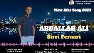 New Afar Song 2023 🎙 Abdallah Ali ▶ Sirri Feeraari 🎵 QusbaGada AfarSong AfarMusic AfarSong2024 [upl. by Mot550]