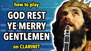 How to play God Rest You Merry Gentlemen on Clarinet  Clarified [upl. by Eneryt]