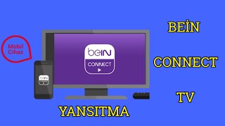 BEİN CONNECT TELEVİZYONA YANSITMA [upl. by Krucik]