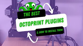 The Best OctoPrint Plugins to Get The Most out of 3D Printing and How to Install Them [upl. by Symons47]