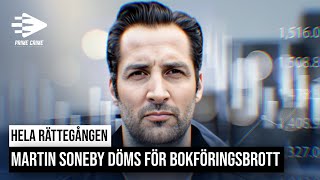 MARTIN SONEBY DÖMS FÖR BOKFÖRINGSBROTT  HELA RÄTTEGÅNGEN [upl. by Switzer72]