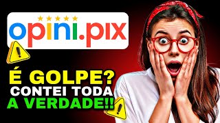 OPINI PIX É Seguro ❌NÃO COMPRE ❌APP OPINIPIX Paga Mesmo Opina Pix É Confiável OPINA PIX [upl. by Aronal]