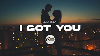 Jimmy Brown  I Got You Lyrics [upl. by Maryjo]