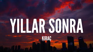 Kıraç  Yıllar Sonra Lyrics [upl. by Quita348]