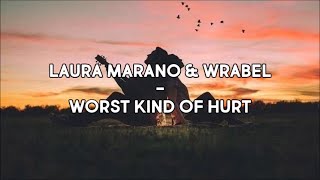 Laura Marano amp Wrabel  Worst Kind of Hurt Lyrics [upl. by Yzzo494]