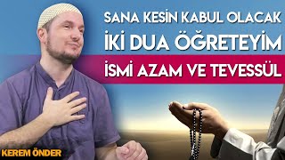 Sana kesin kabul olacak iki dua öğreteyim İsmi Azam ve Tevessül  Kerem Önder [upl. by Sadie]