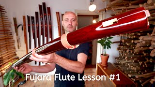 FUJARA Playing Tutorial  Lesson 1 How To Hold  Play First Notes [upl. by Adnelg785]