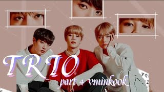 vminkook ff quotTrioquot part 1vkookvminjikookvminkooknamjin [upl. by Atalanta]