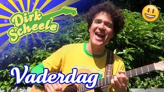 Dirk Scheele  Vaderdag liedjesversie [upl. by Archaimbaud]