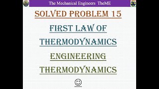 Solved problem 15  First Law Of Thermodynamics  Engineering Thermodynamics [upl. by Anirat]