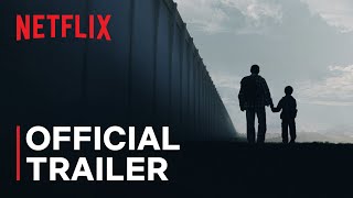 Immigration Nation  Official Trailer  Netflix [upl. by Nemaj360]