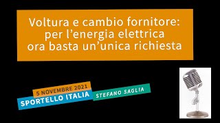 Voltura e cambio fornitore per lenergia elettrica ora basta ununica richiesta [upl. by Avehs648]