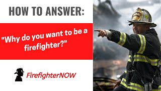 Why do you want to be a firefighter  FirefighterNOW [upl. by Ydnim]