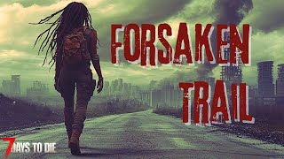 7 Days to Die Forsaken Trail  First Look [upl. by Eiramnna]