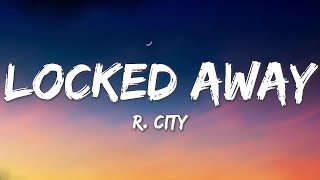 Locked Away  R City ft Adam Levine Lyrics [upl. by Anawak675]