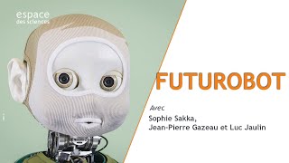 🤖 Autour de la recherche en robotique  FutuRobot [upl. by Zabrina208]