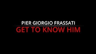 Pier Giorgio Frassati Get to know him [upl. by Asiuqram]