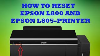 HOW TO RESET EPSON L800 AND EPSON L805 PRINTER [upl. by Rust]