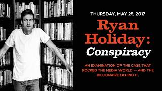 Ryan Holiday  Conspiracy Peter Thiel Hulk Hogan Gawker and the Anatomy of Intrigue [upl. by Inalak53]