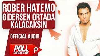 Rober Hatemo  Gidersen Ortada Kalacaksın   Official Audio [upl. by Yerbua449]