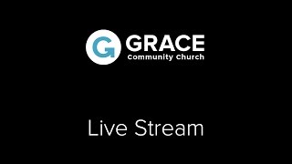 Live Stream  Grace Community Church [upl. by Elfie]