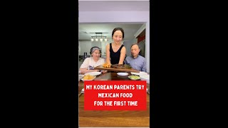 FULL VERSION Korean Parents try Mexican food for the first time [upl. by Fernando620]